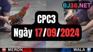 Trực tiếp thomo CPC3 17-09-2024